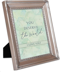 Cottage Garden You Deserve The World Silver Greybrush 8 x 10 Rope Trim Wall And Tabletop Photo Photo Frame