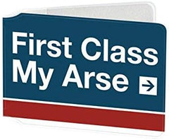 First Class My Arse Travelcard Holder/Oyster Wallet