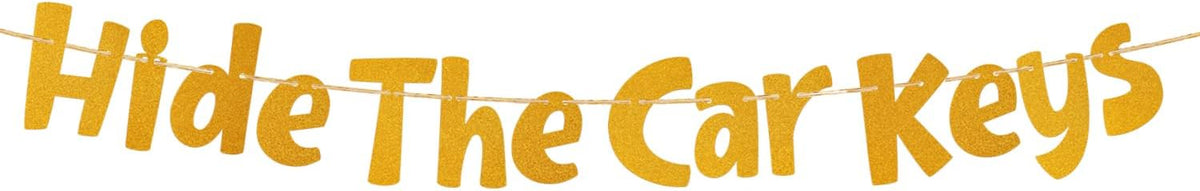 Hide The Car Keys Banner, Glitter Gold Pre-Strung 16th Birthday Banner Funny 15th & 16th Birthday Party Supplies for Boys Girls Photo Background Gifts